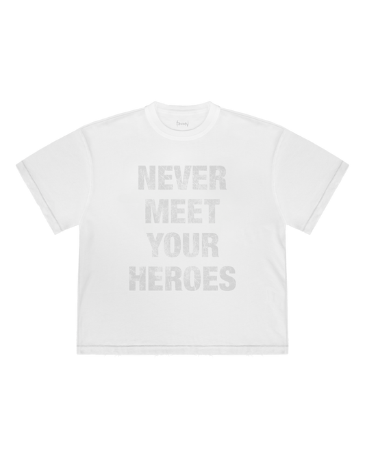 Reaven White Never Meet Your Heroes T-Shirt